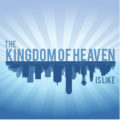 The Kingdom of Heaven is Like