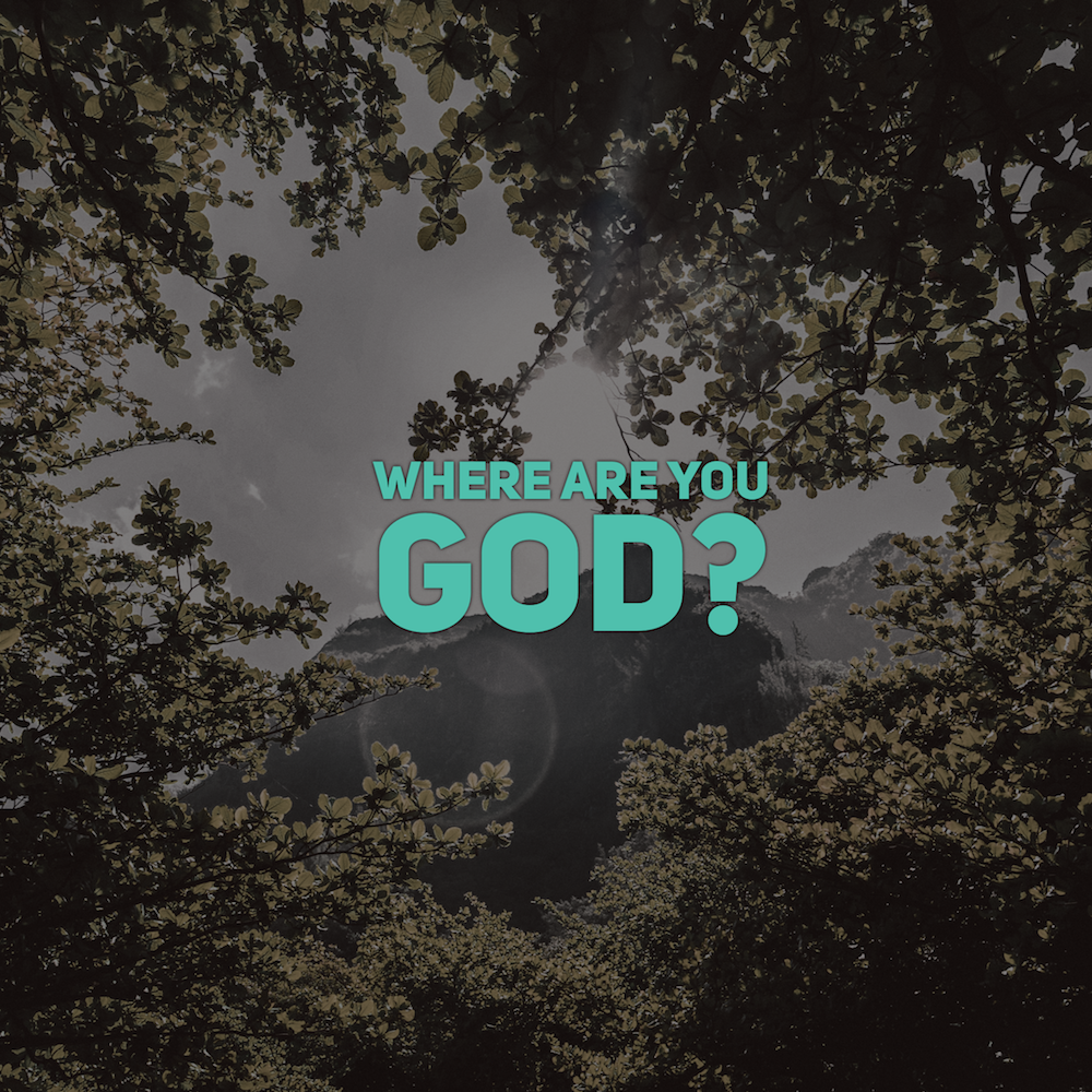 where are you God?