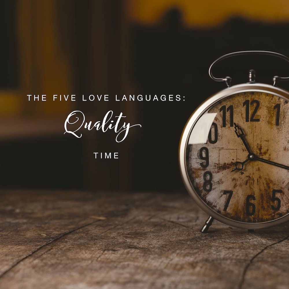 five love languages Quality Time