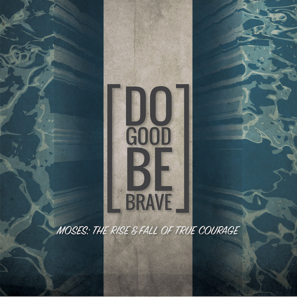 Do Good Be Brave