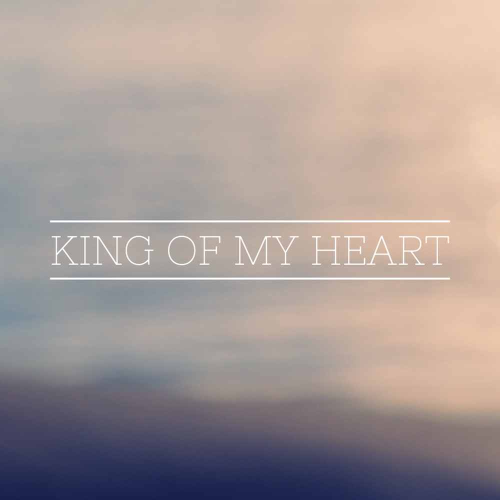 king of my heart