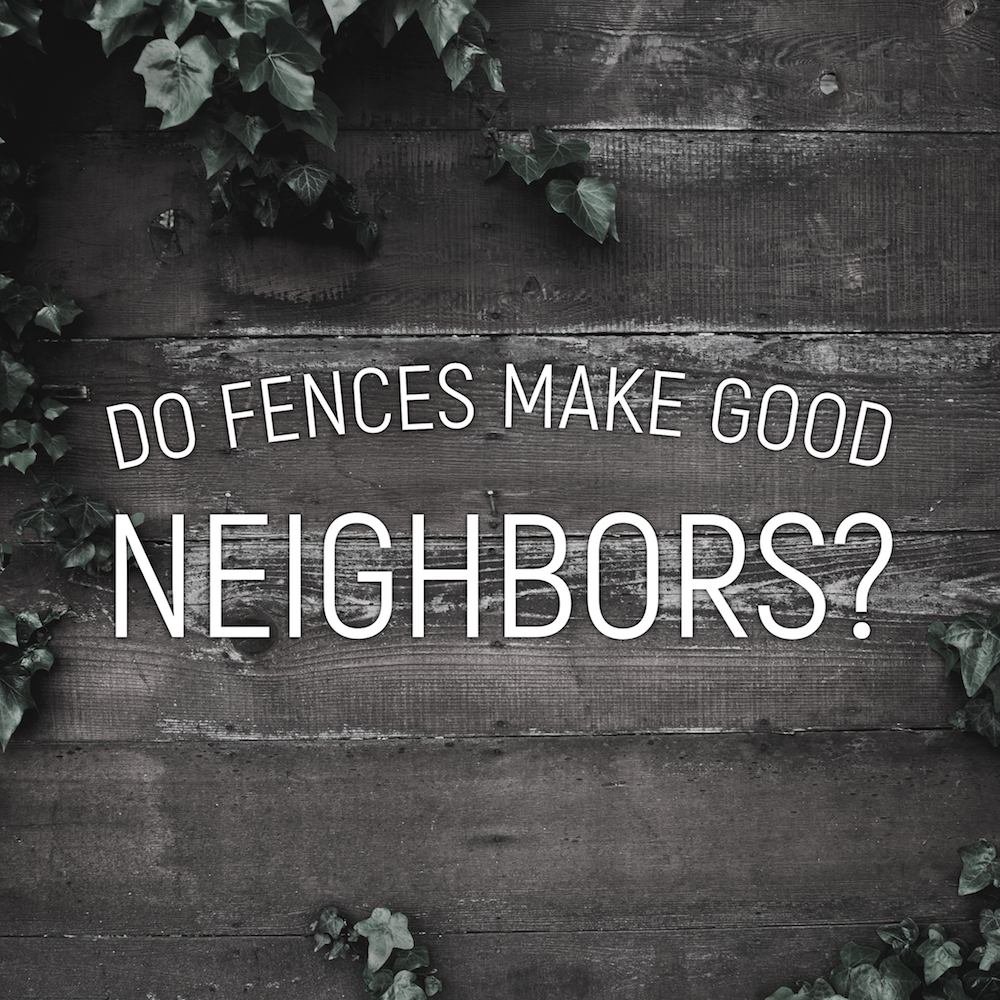 do-good-fences-make-good-neighbors-corey-trevathan