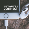 disconnect to connect