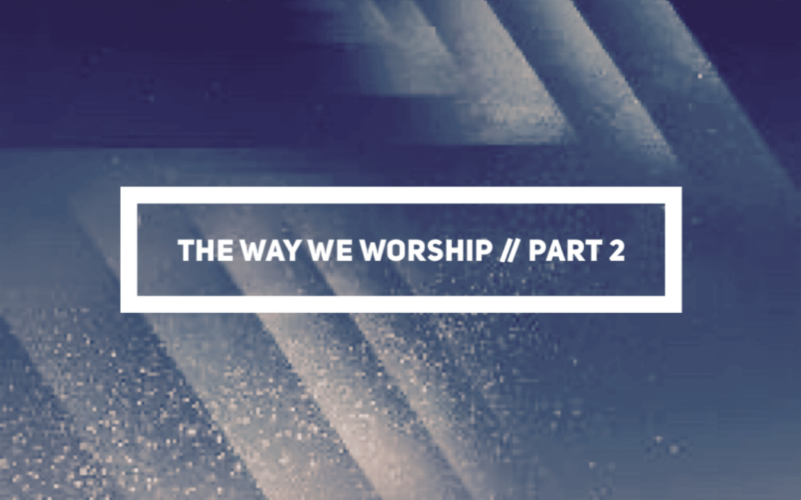 way we worship part 2