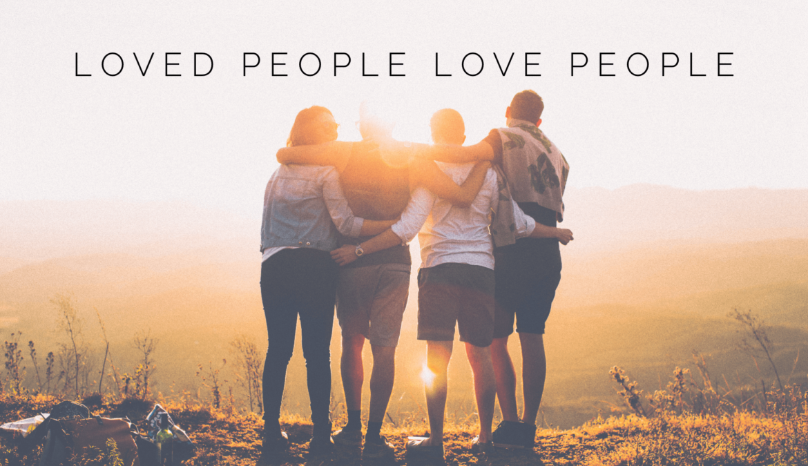 loved people love people