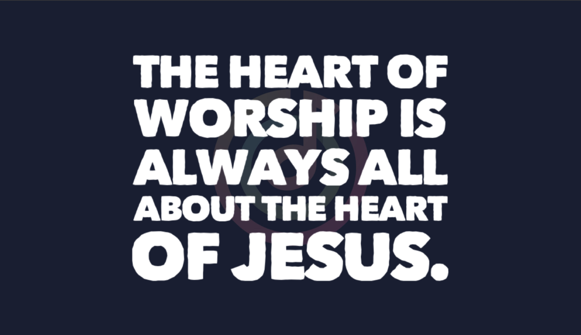 heart of worship